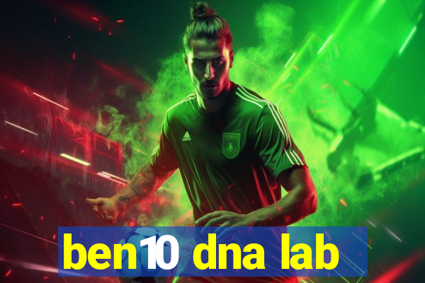 ben10 dna lab